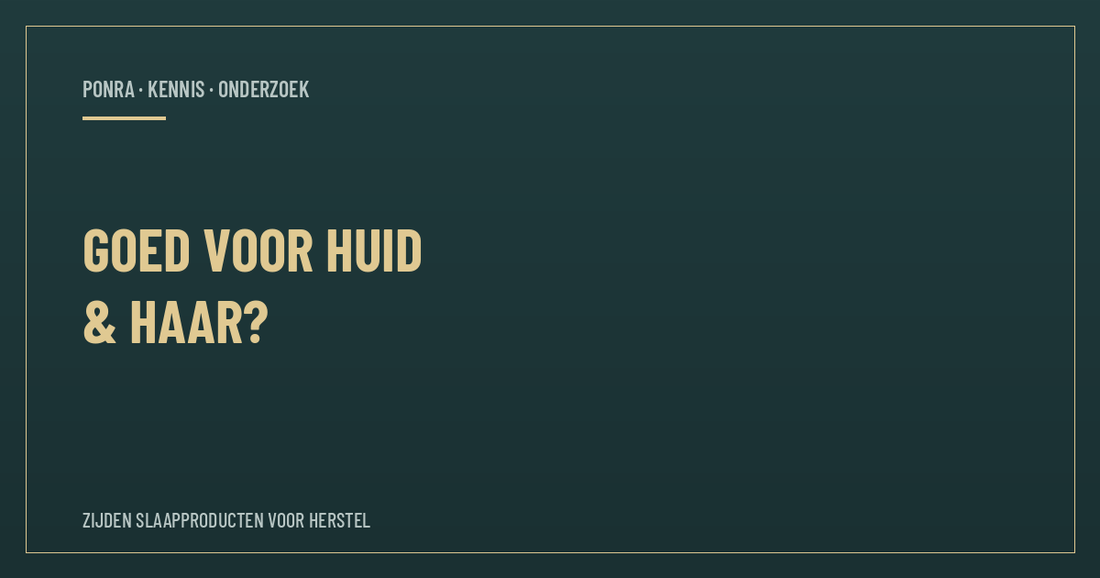 Is een zijden kussensloop goed voor je huid en haar — PONRA Kennis